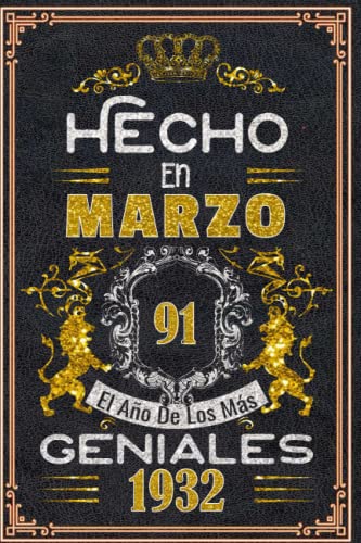 Hecho en Marzo el año 1932 de los mas Geniales: 91 Aniversario Cuaderno personalizado 91 años regalos Feliz 1932 cumpleaños ideas de regalos