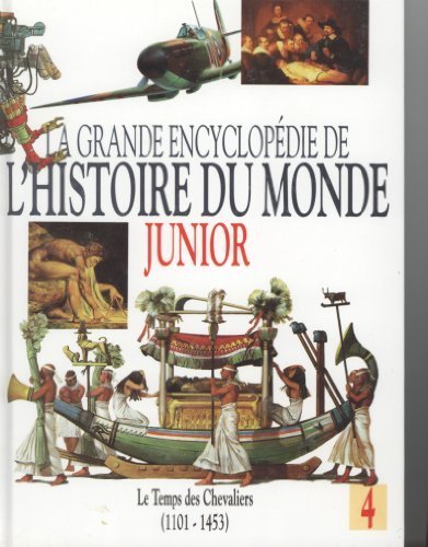 La grande encyclopédie de l'histoire du monde junior La grande encyclopédie de l'histoire du monde junior