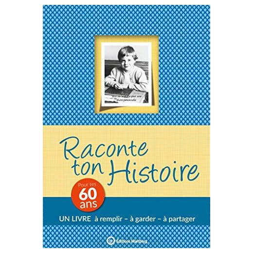 Raconte ton histoire : Pour tes 60 ans