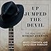 Up Jumped the Devil: The Real Life of Robert Johnson