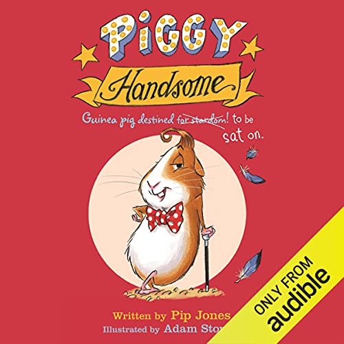 Piggy Handsome: Guinea Pig Destined for Stardom! by Pip Jones episode artwork