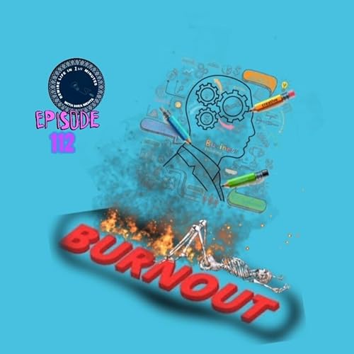 EPISODE 112 – SEASON 3 - THE BURNOUT – REWIRE LIFE IN 1 ½ MINS WITH HIRA