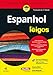 Espanhol Para Leigos (Em Portugues do Brasil)