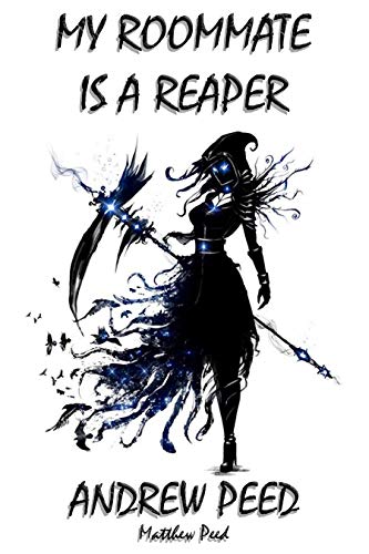 My Roommate is a Reaper: Tome One (Tomes of the Supernatural Halfway House Book 1) Kindle Edition