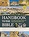 Zondervan Handbook to the Bible, Sixth Edition: New Maps and Charts, Photos, and Articles Bring the Bible to Life