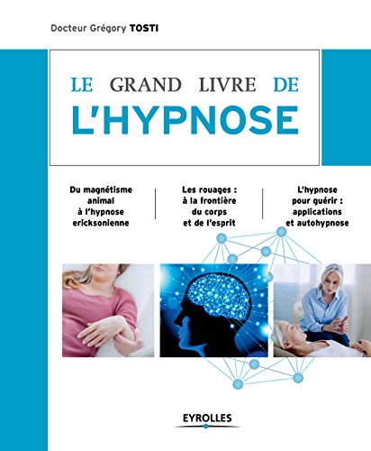 Télécharger Le grand livre de l'hypnose (Le grand livre de...) Francais PDF
