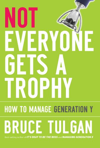 Cover of Not Everyone Gets A Trophy: How to Manage Generation Y