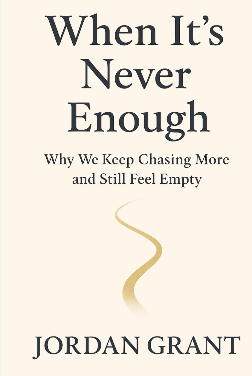 When It’s Never Enough: Why We Keep Chasing More and Still Feel Empty