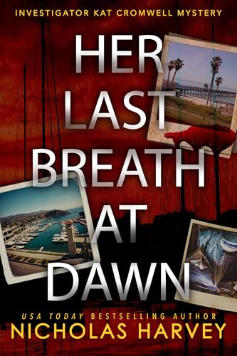 Her Last Breath At Dawn (Investigator Kat Cromwell Mystery Book 2)