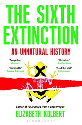 The Sixth Extinction: An Unnatural History 1408868210 Book Cover