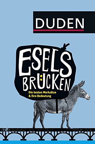 Eselsbrücken: Die besten Merksätze und ihre Bedeutung (Duden Allgemeinbildung) Eselsbrücken: Die besten Merksätze und ihre Bedeutung (Duden Allgemeinbildung)