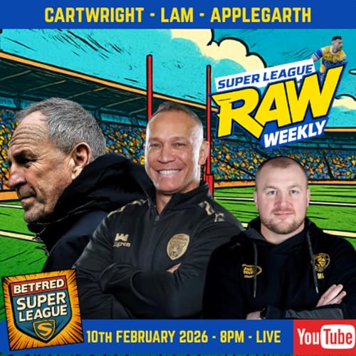 Super League Raw Weekly | Change the Challenge Cup &mdash; Now or Never: