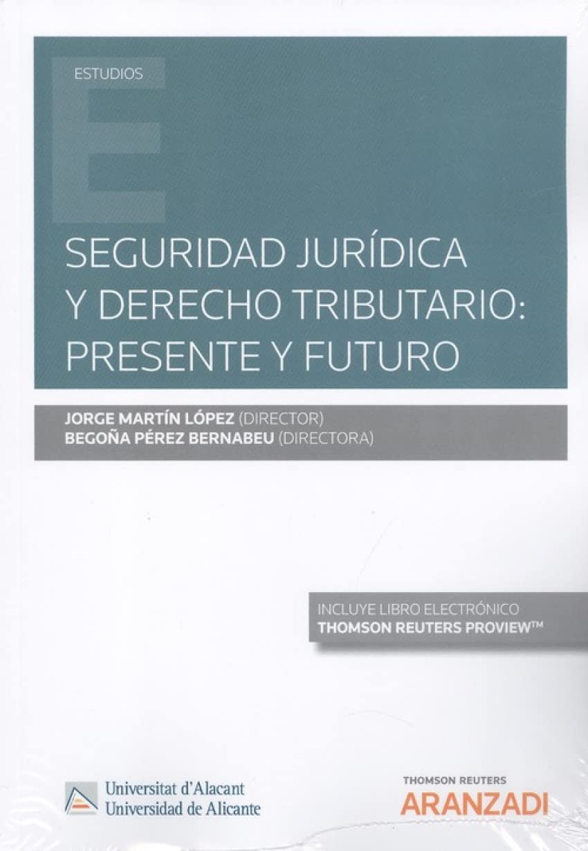 Seguridad jurídica y derecho tributario:Presente y futuro (Monografía)