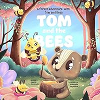 Tom and the Bees: A forest adventure with Tom and Bees B08KB39TFJ Book Cover