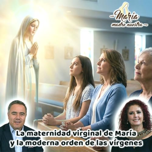 La maternidad virginal de Mar&iacute;a y la moderna orden de las v&iacute;rgenes - Mar&iacute;a Madre Nuestra