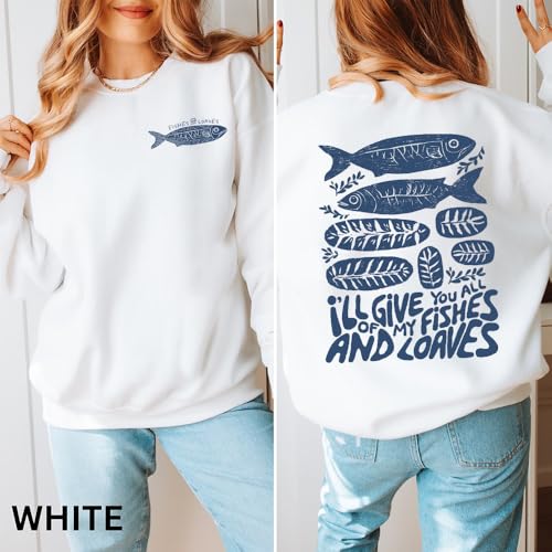 Fishes And Loaves Sweatshirt I'll Give You All Of My Fishes And Loaves Hoodie Unisex Funny Pullover Hoodie2