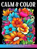 30 Blooming Flowers: A Large Print Adult Coloring Book for Stress Relief and Relaxation: Floral Patterns for a Calming and Creative Escape B0DDXKGL82 Book Cover