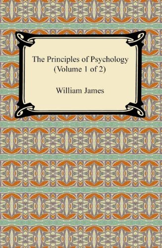 The Principles of Psychology (Volume 1 of 2) (English Edition) The Principles of Psychology (Volume 1 of 2) (English Edition)