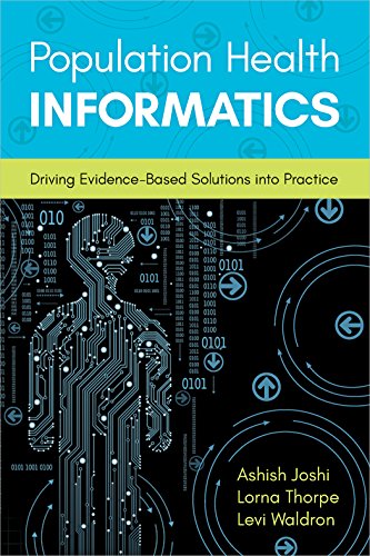 Population Health Informatics: Driving Evidence-Based Solutions Into Practice