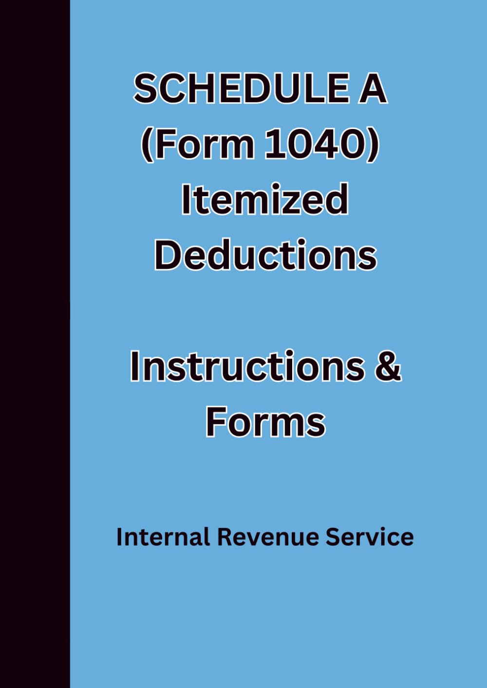 SCHEDULE A (Form 1040) Itemized Deductions Instructions & Forms: For tax year 2025