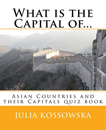What is the Capital of...: Asian Countries and their Capitals quiz book
