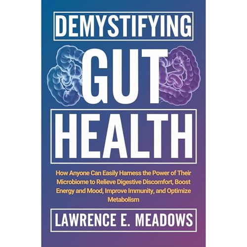 Demystifying Gut Health by Lawrence E. Meadows episode artwork
