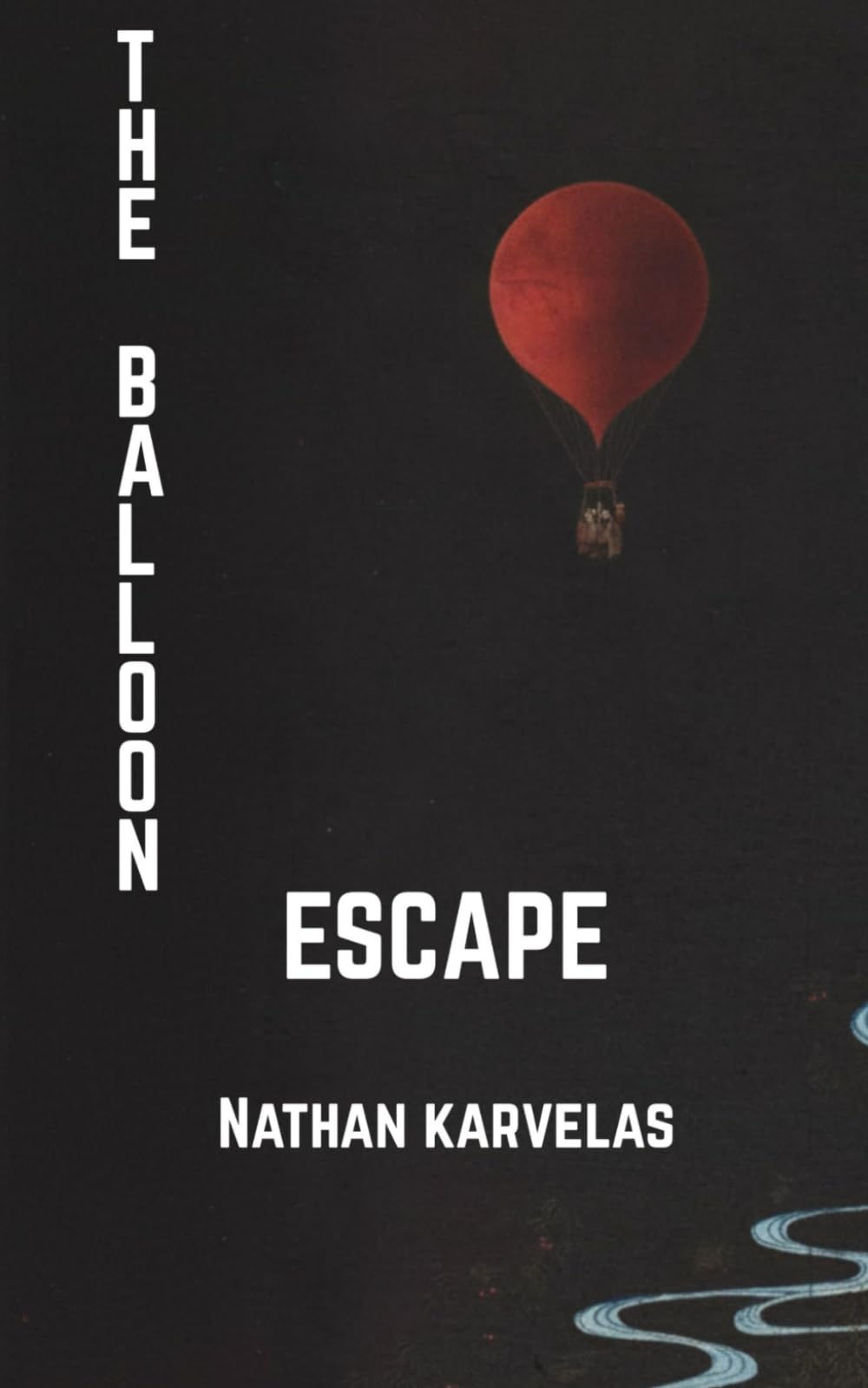 The Balloon Escape: Based on the 1870 Siege of Paris