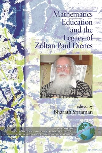 Mathematics Education and the Legacy of Zoltan Paul Dienes (The Montana Mathematics Enthusiast)