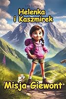 Helenka i Kaszmirek Misja Giewont: Polish Book For Kids (Polish Edition) 8397612912 Book Cover