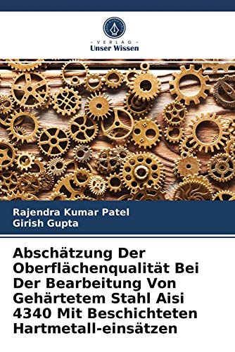 Abschätzung Der Oberflächenqualität Bei Der Bearbeitung Von Gehärtetem Stahl Aisi 4340 Mit Beschichteten Hartmetall-einsätzen