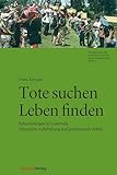 exhumierung bedeutung  Tote suchen - Leben finden: Exhumierungen in Guatemala - Historische Aufarbeitung und psychosoziale Arbeit