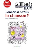 Connaissez-vous la chanson ? (Hors s&Atilde;&copy;rie Le Monde)