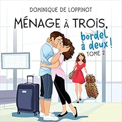 Page de couverture de Ménage à trois, bordel à deux! Tome 2