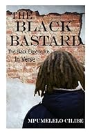 The Black Bastard: Poems 1517185432 Book Cover
