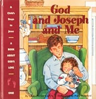 God and Joseph and Me (Child's Steps to Jesus) 0816310920 Book Cover