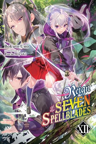 Reign of the Seven Spellblades, Vol. 12 (light novel) (Volume 12)