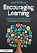 Encouraging Learning