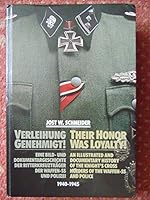 Verleihung Genehmigt! (Their Honor Was Loyalty! ): An Illustrated and Documentary History of the Knight's Cross Holders of the Waffen-Ss and Police, 1940-1945 0912138157 Book Cover