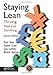 Staying Lean: Thriving, Not Just Surviving, Second Edition