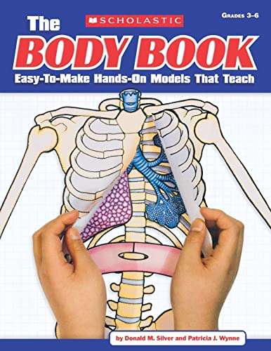 The Body Book: Easy-to-Make Hands-on Models That Teach The Body Book: Easy-to-Make Hands-on Models That Teach