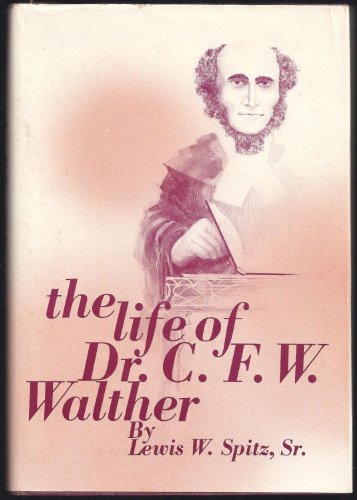 The Life of Dr. C.F.W. Walther B0026Q0JNE Book Cover