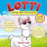 Lotti bringt dich zum Lachen: Das lustige Witzebuch für Erstleser ab 6 Jahren