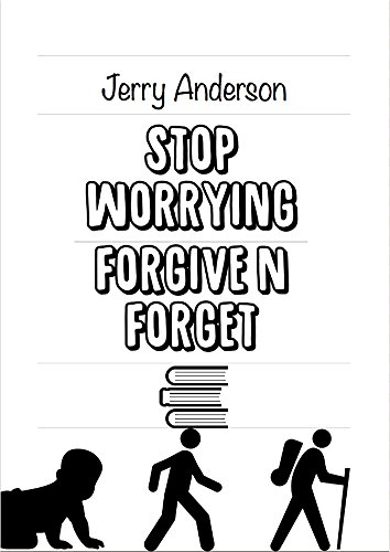 Amazon Com Stop Worrying Forgive N Forget Ebook Anderson Jerry F Kindle Store