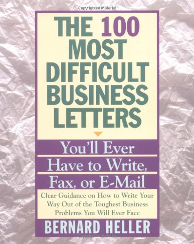 Difficult Letter Examples 100 Most Difficult Business Letters You'll Ever Have to Write, Fax, or ...