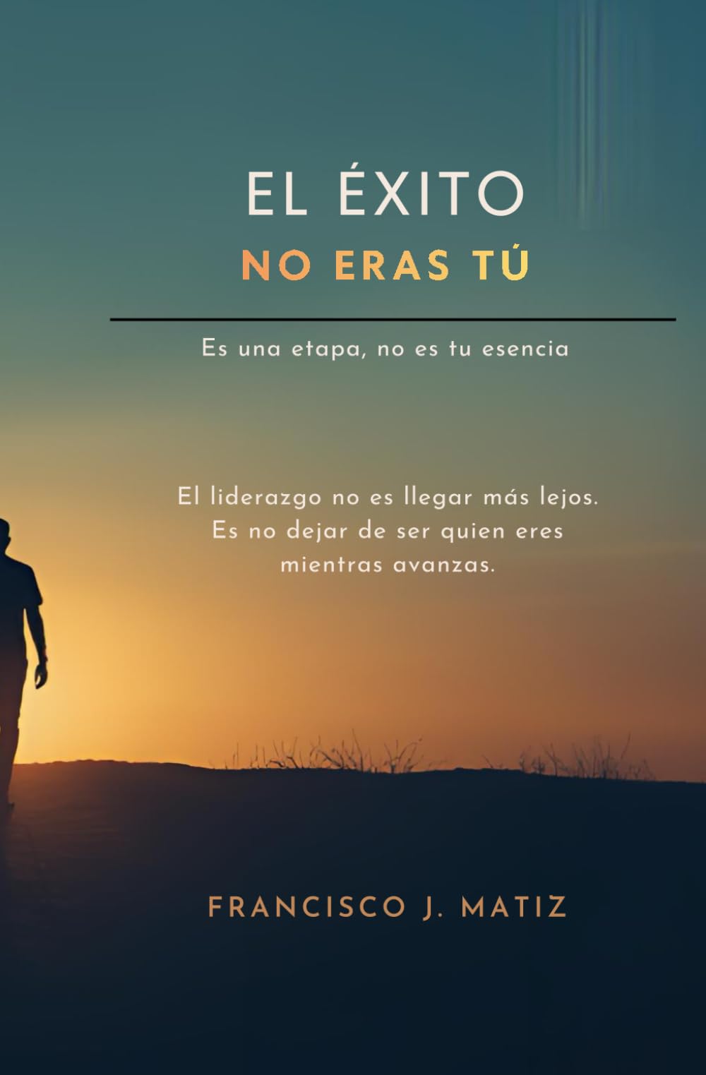 EL ÉXITO NO ERAS TÚ: Es una etapa, no es tu esencia