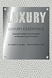 Luxury Essentials: Essential Insights and Strategies to Manage Luxury Products