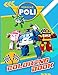 Robocar Poli Coloring Book: Robocar Poli Impressive Coloring Books For Kid And Adult Unofficial Unique Edition