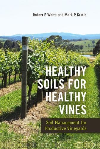 Healthy Soils For Healthy Vines: Soil Management For Productive Vineyards
