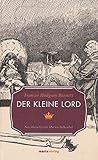 Der kleine Lord: Neu übersetzt von Marion Balkenhol (Literatur (Leinen)) - Frances Hodgson Burnett