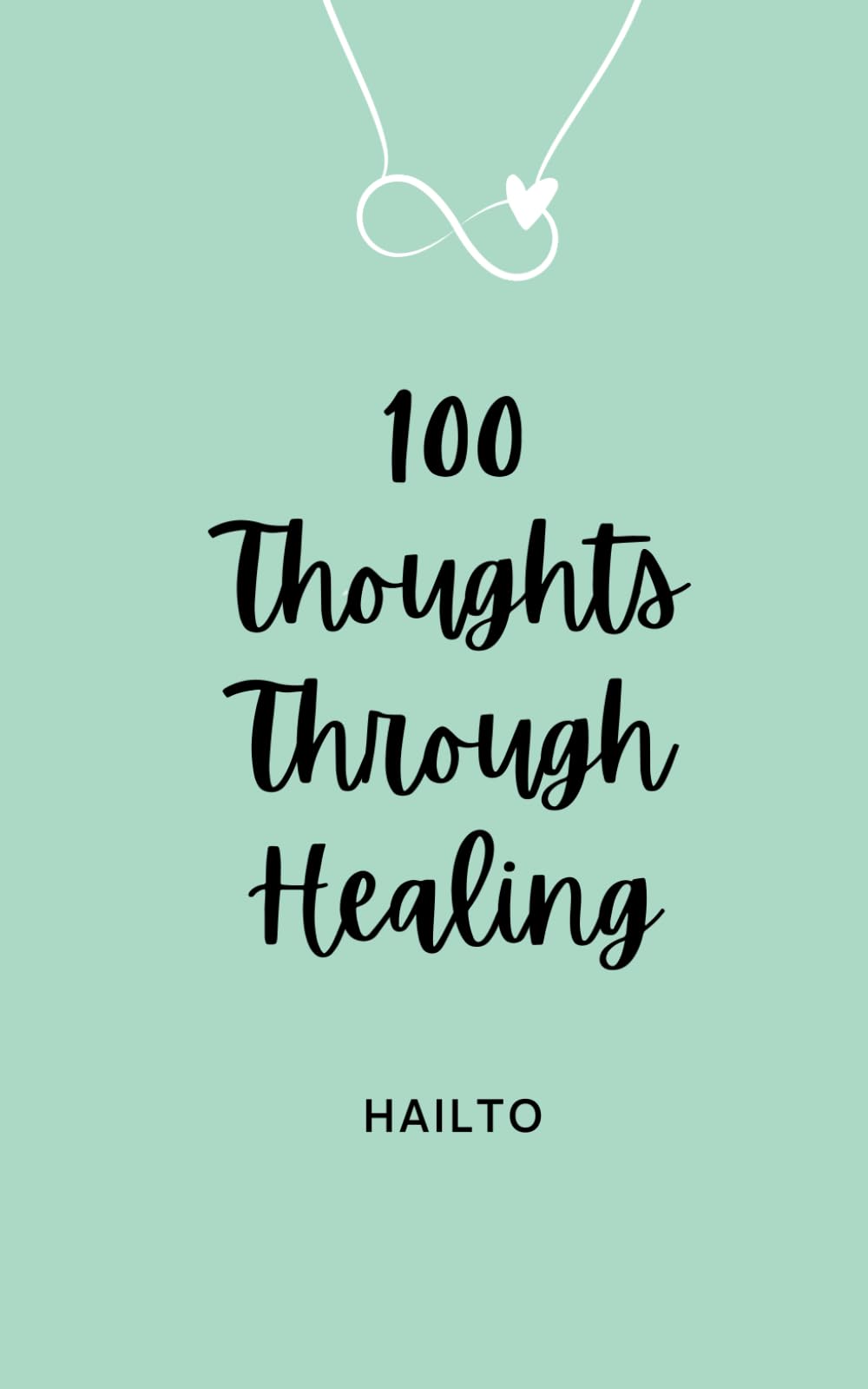 100 Thoughts Through Healing